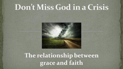 Don’t Miss God in a Crisis